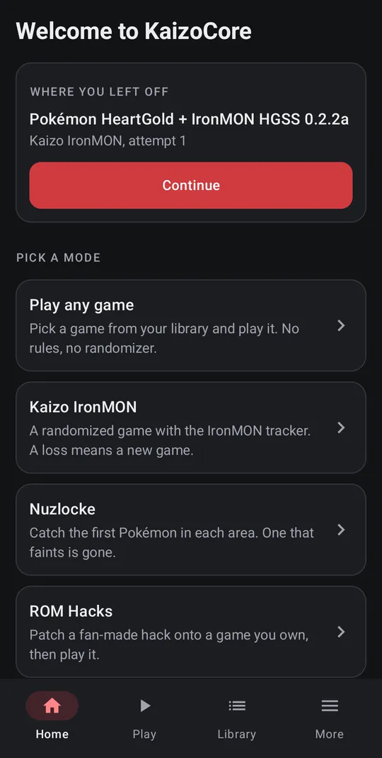 The KaizoCore Home screen: Welcome to KaizoCore, then Where you left off with HeartGold + IronMON HGSS 0.2.2a, Kaizo IronMON, attempt 1, and a Continue button, then Pick a mode: Play any game, Kaizo IronMON, Nuzlocke and ROM Hacks